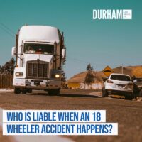 Who is Liable When an 18-Wheeler Accident Happens?